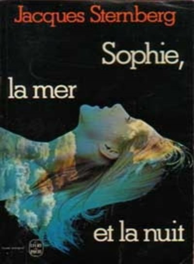 Sophie, la mer et la nuit de Jacques Sternberg