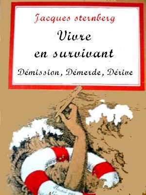 Vivre en survivant de Jacques Sternberg