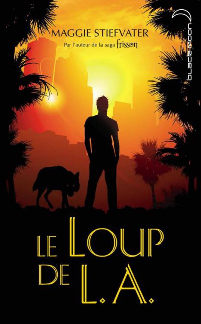 Le Loup de L.A. de Maggie Stiefvater