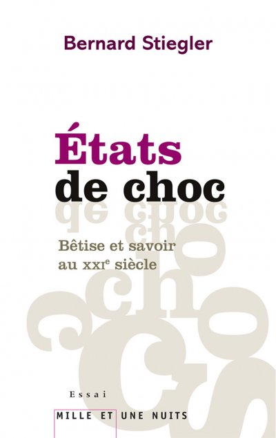 Etats de choc de Bernard Stiegler