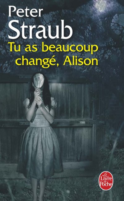 Tu as beaucoup changé, Alison de Peter Straub