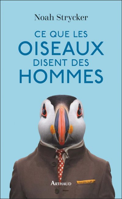 Ce que les oiseaux disent des hommes de Noah Strycker