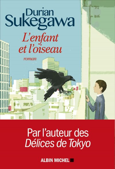 L'Enfant et l'oiseau de Durian Sukegawa