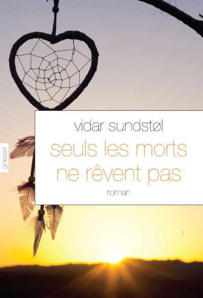 Seuls les morts ne rêvent pas de Vidar Sundstol