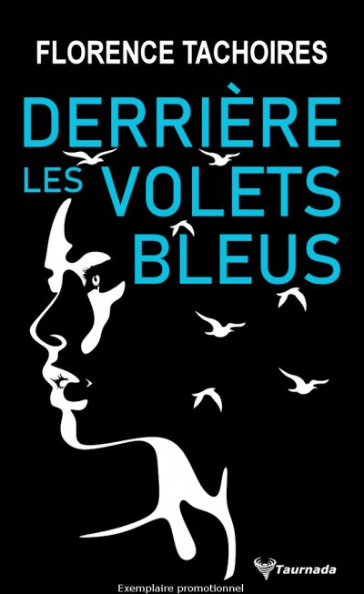 Derrière les volets bleus de Florence Tachoires