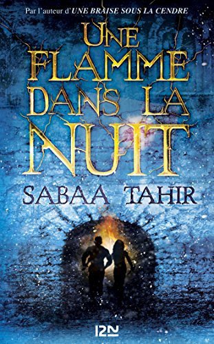 Une flamme dans la nuit de Sabaa Tahir