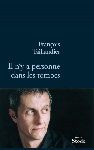 Il n'y a personne dans les tombes de François Taillandier