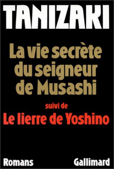 La Vie secrète du seigneur de Musashi de Junichirô Tanizaki