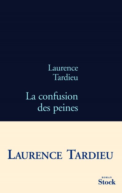 La confusion des peines de Laurence Tardieu