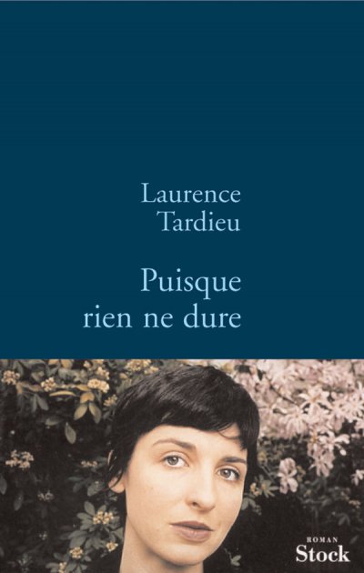 Puisque rien ne dure de Laurence Tardieu