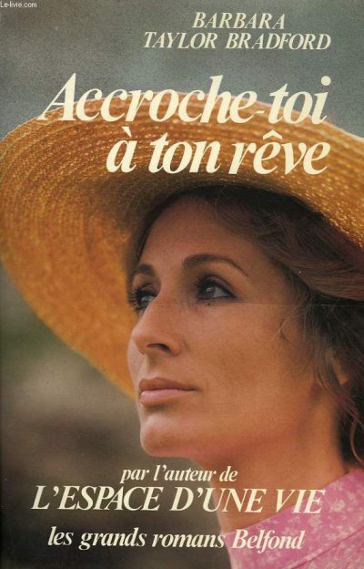 Accroche-toi à ton rêve de Barbara Taylor Bradford