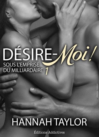 Désire-moi ! (v.1) de Hannah Taylor