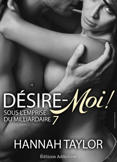 Désire-moi ! (v.7) de Hannah Taylor