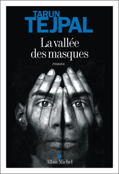 La vallée des masques de Tarun Tejpal