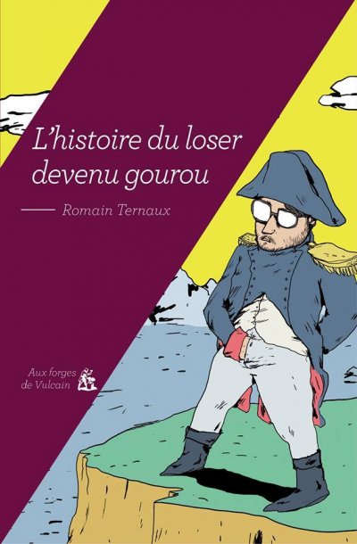 L'Histoire du loser devenu gourou de Romain Ternaux