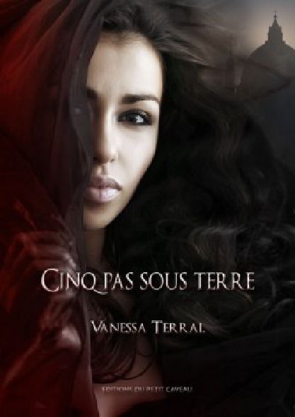 Cinq pas sous terre de Vanessa Terral