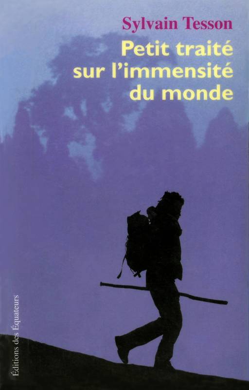 Petit traité sur l'immensité du monde de Sylvain Tesson