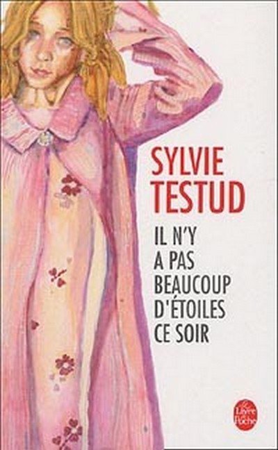 Il n'y a pas beaucoup d'étoiles ce soir - Sylvie Testud de Sylvie Testud