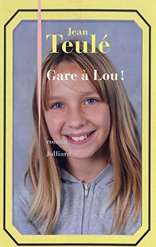 Gare à Lou ! de Jean Teulé