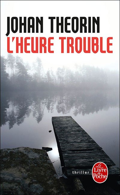 L'heure trouble de Johan Theorin