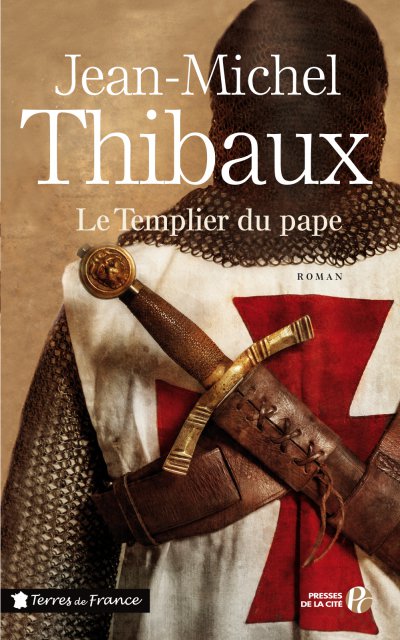 Le Templier du pape de Jean-Michel Thibaux