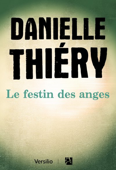 Le festin des anges de Danielle Thiéry