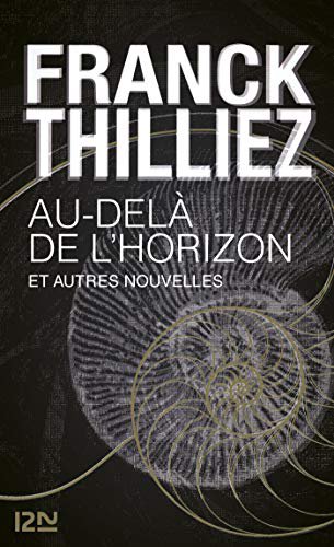 Au-delà de l'horizon et autres nouvelles de Franck Thilliez