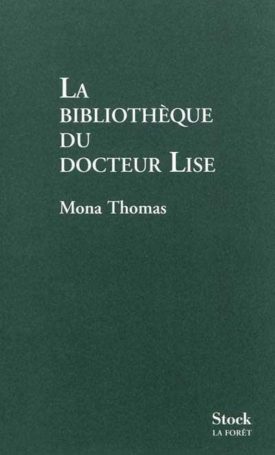 La Bibliothèque du Docteur Lise de Mona Thomas