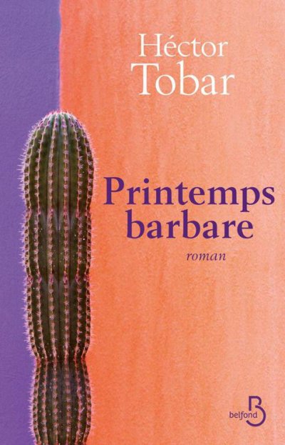 Printemps barbare de Héctor Tobar