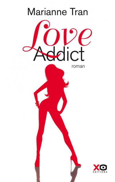 Love addict de Marianne Tran