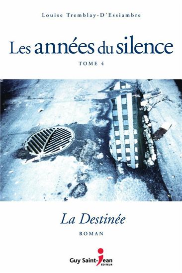 La destinée de Louise Tremblay d'Essiambre