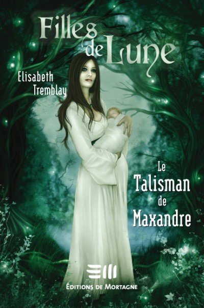 Le talisman de Maxandre de Elisabeth Tremblay