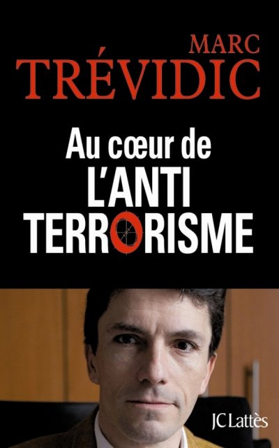 Au coeur de l'antiterrorisme de Marc Trévidic