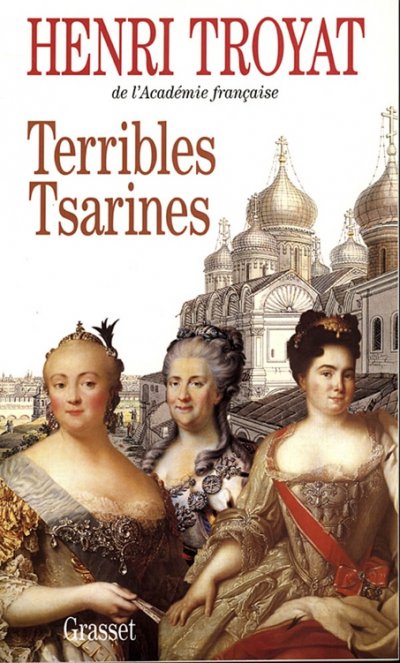 Terribles Tsarines de Henri Troyat