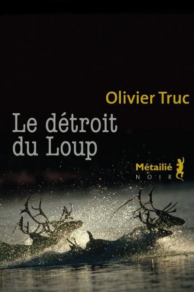 Le détroit du loup de Olivier Truc