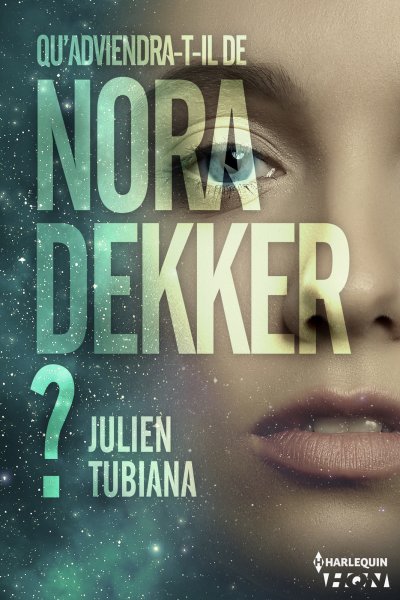 Qu'adviendra-t-il de Nora Dekker ? de Julien Tubiana