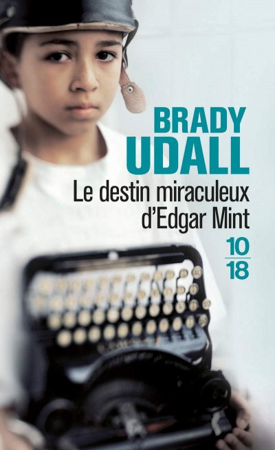 Le destin miraculeux d'Edgar Mint de Brady Udall