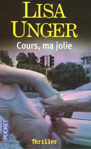 Cours, ma jolie de Lisa Unger