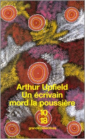 Un écrivain mord la poussière de Arthur Upfield