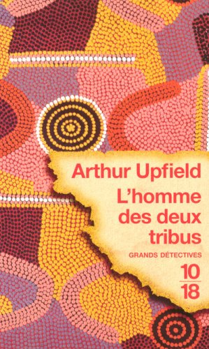 L'homme des deux tribus de Arthur Upfield