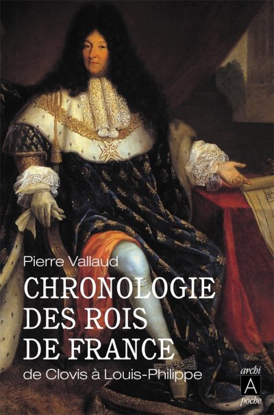 Chronologie des Rois de France de Pierre Vallaud