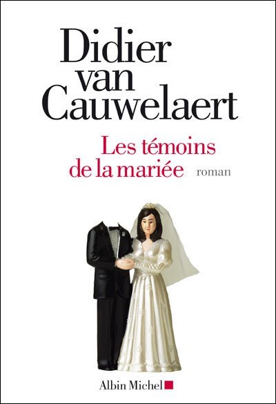 Les témoins de la mariée de Didier van Cauwelaert