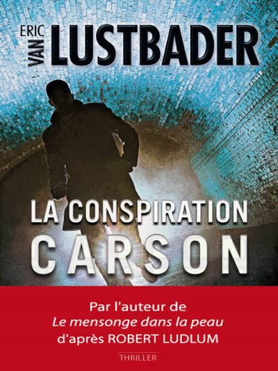 La conspiration Carson de Eric Van Lustbader