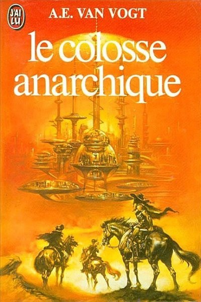 Le colosse anarchique de Alfred E. Van Vogt