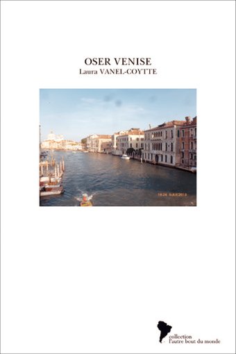 Oser Venise de Laura Vanel-Coytte