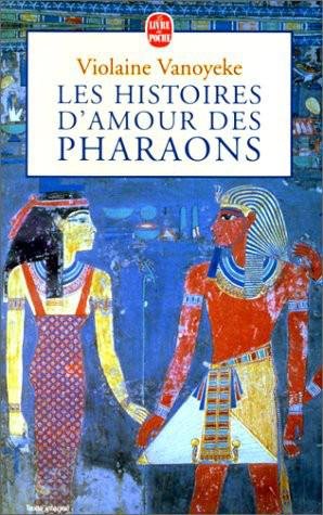 Les histoires d'amour des pharaons (t.1) de Violaine Vanoyeke