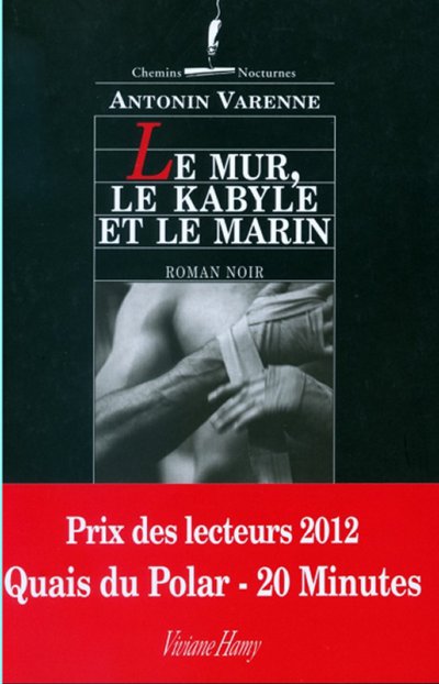 Le Mur, le Kabyle et le marin de Antonin Varenne