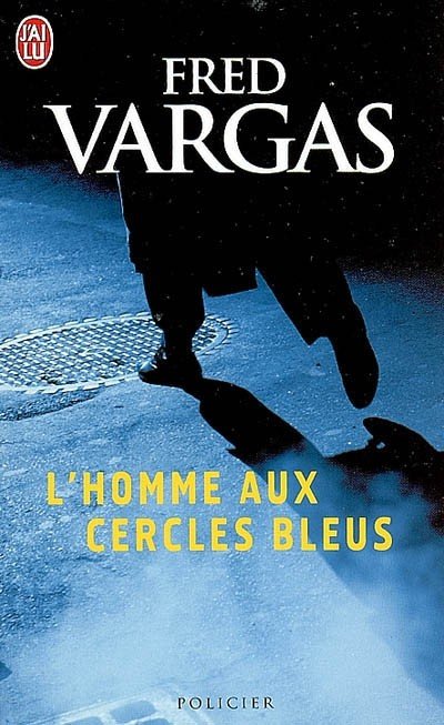 L'homme aux cercles bleus de Fred Vargas