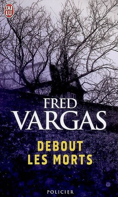 Debout les morts de Fred Vargas