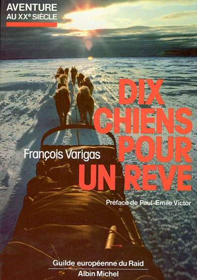 Dix chiens pour un rêve de François Varigas